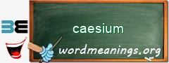 WordMeaning blackboard for caesium